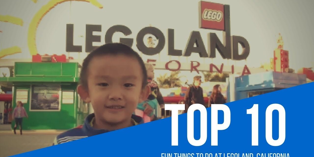 Top 10 Fun Things to do at Legoland, California